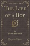 Sterndale, M: Life of a Boy, Vol. 1 of 2 (Classic Reprint)