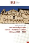 Le Comité Épiscopal France - Amérique Latine (CEFAL):1961 - 1979