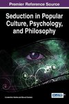Seduction in Popular Culture, Psychology, and Philosophy
