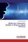 Molecular Interaction Studies In Organic Liquid Mixtures