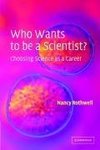 Rothwell, N: Who Wants to be a Scientist?