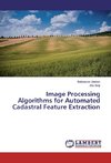 Image Processing Algorithms for Automated Cadastral Feature Extraction
