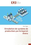 Simulation de système de production par le logiciel Arena