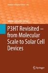 P3HT Revisited - From Molecular Scale to Solar Cell Devices
