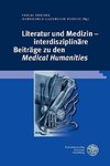 Literatur und Medizin - interdisziplinäre Beiträge zu den ,Medical Humanities'