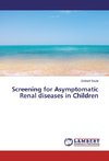 Screening for Asymptomatic Renal diseases in Children