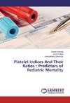Platelet Indices And Their Ratios : Predictors of Pediatric Mortality