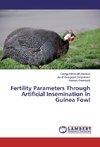 Fertility Parameters Through Artificial Insemination in Guinea Fowl