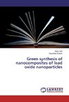 Green synthesis of nanocomposites of lead oxide nanoparticles