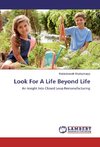 Look For A Life Beyond Life