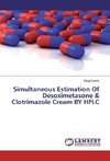 Simultaneous Estimation Of Desoximetasone & Clotrimazole Cream BY HPLC