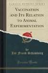 Schamberg, J: Vaccination and Its Relation to Animal Experim