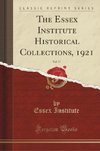 Institute, E: Essex Institute Historical Collections, 1921,