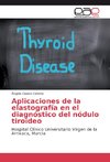 Aplicaciones de la elastografía en el diagnóstico del nódulo tiroideo