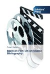 Bazin on Film: An Annotated Bibliography