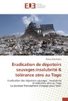Eradication de dépotoirs sauvages:insalubrité & tolérance zéro au Togo