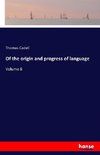 Of the origin and progress of language