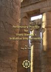 Preliminary Practice for Franz Bardon´s Initiation into Hermetics