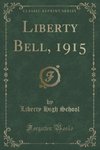School, L: Liberty Bell, 1915 (Classic Reprint)