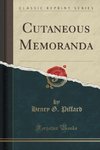 Piffard, H: Cutaneous Memoranda (Classic Reprint)