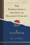 Williams, T: Surroundings and Site of Raleigh's Colony (Clas
