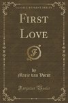 Vorst, M: First Love (Classic Reprint)