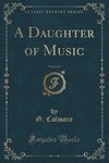 Colmore, G: Daughter of Music, Vol. 2 of 3 (Classic Reprint)