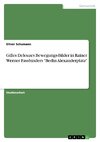 Gilles Deleuzes Bewegungs-Bilder in Rainer Werner Fassbinders 
