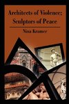 Architects of Violence; Sculptors of Peace
