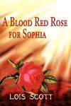 A Blood Red Rose for Sophia