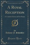 Schindler, A: Royal Reception