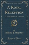 Schindler, A: Royal Reception