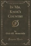 Somerville, E: In Mr. Knox's Country (Classic Reprint)