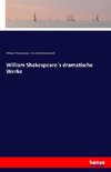 William Shakespeare`s dramatische Werke