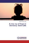 A new ray of hope in Dentistry: Stem Cells