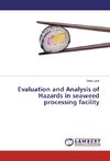 Evaluation and Analysis of Hazards in seaweed processing facility