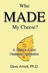 Who MADE My Cheese?