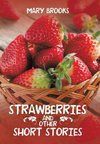 Brooks, M: Strawberries and Other Short Stories