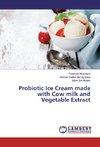 Probiotic Ice Cream made with Cow milk and Vegetable Extract
