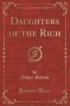 Saltus, E: Daughters of the Rich (Classic Reprint)