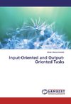Input-Oriented and Output-Oriented Tasks