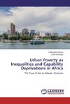 Urban Poverty as Inequalities and Capability Deprivations in Africa