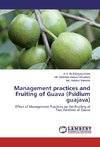 Management practices and Fruiting of Guava (Psidium guajava)
