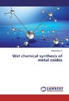 Wet chemical synthesis of metal oxides
