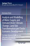 Analysis and Modelling of Water Supply and Demand Under Climate Change, Land Use Transformation and Socio-Economic Development