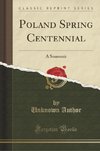 Author, U: Poland Spring Centennial