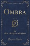 Oliphant, M: Ombra, Vol. 1 of 3 (Classic Reprint)