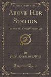 Philip, M: Above Her Station