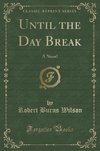 Wilson, R: Until the Day Break