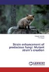 Strain enhancement of predacious fungi: Mutant strain's creation